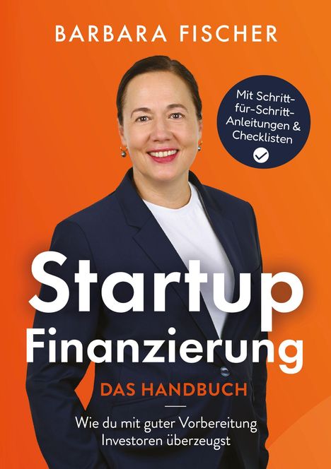 "Mit Schritt-für-Schritt-Anleitungen & Checklisten. Titel: Startup Finanzierung. Frau in Business-Kleidung vor orangefarbenem Hintergrund."