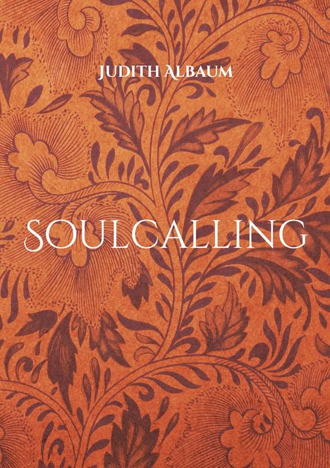 Text: "JUDITH ALBAUM" und "SOULCALLING". Hintergrund: Ornamente in Braun- und Rottönen mit floralem Muster.