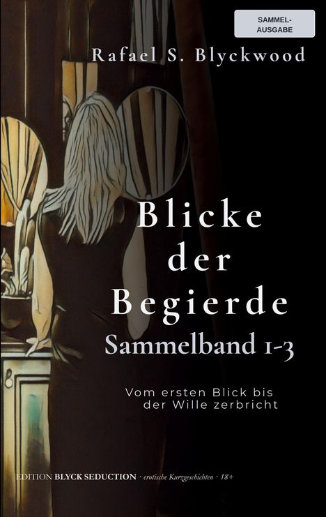 „Blicke der Begierde: Sammelband 1-3“, Frau im Spiegel, stilisiertes Gemälde.