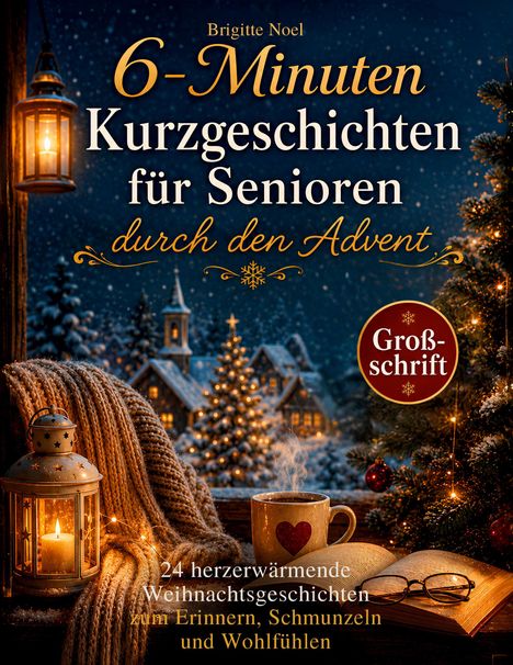 „6-Minuten Kurzgeschichten für Senioren durch den Advent“ vor winterlicher Kulisse mit Tasse, Buch und Kerzenlicht.