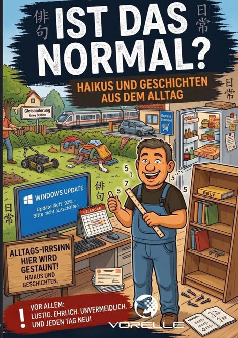 "IST DAS NORMAL? Haikus und Geschichten aus dem Alltag. Alltags-Irrsinn hier wird gestaunt! Lustig, ehrlich, unvermeidlich." 

Eine humorvolle Illustration zeigt alltägliche Szenen mit einem lächelnden Mann im Vordergrund.