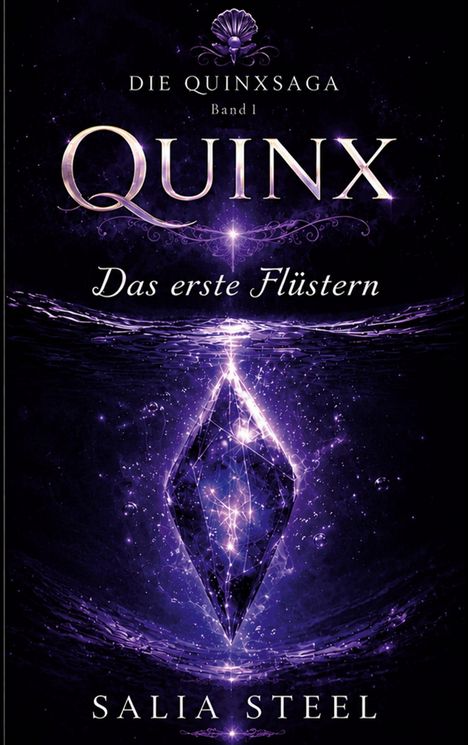 "Die Quinxsaga Band 1: Quinx - Das erste Flüstern" von Salia Steel. Ein leuchtender Kristall vor violettem Hintergrund.