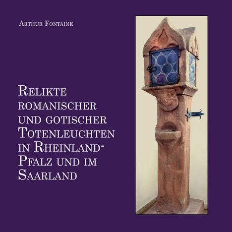 Ein Buchcover: "Relikte romanischer und gotischer Totenleuchten in Rheinland-Pfalz und im Saarland". Links Text, rechts Steinleuchte.