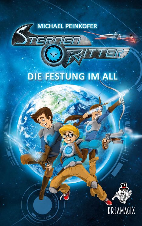 „Michael Peinkofer, Sternenritter, Die Festung im All.“ Illustration von drei Kindern in Rüstung vor dem Weltraum und der Erde.