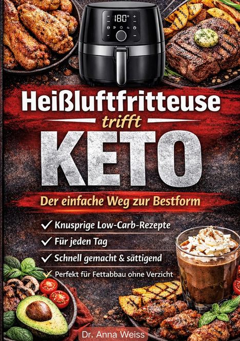 „Heißluftfritteuse trifft KETO“, mit appetitlich angerichteten, gebratenen Speisen und Dekoration. Autor: Dr. Anna Weiss.