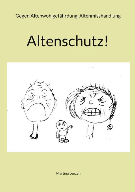 "Altenschutz!" Illustrationen von drei Gesichtern: zwei ältere, ein kleines. Gesichtsausdrücke variieren von traurig bis wütend.