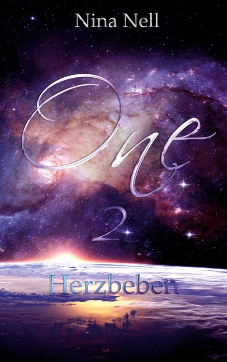 "Nina Nell", "One 2", "Herzbeben". Eine Galaxie mit Sternen und der Erdkrümmung bei Sonnenaufgang im Hintergrund.