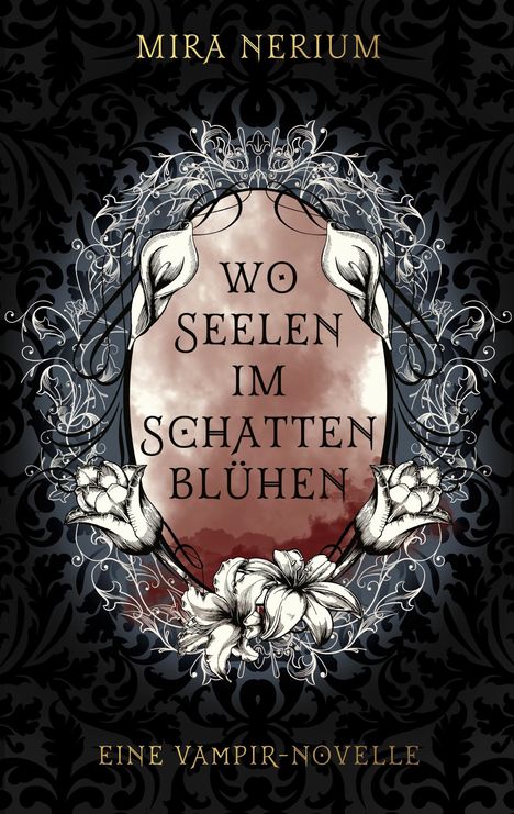 "Wo Seelen im Schatten blühen" steht in schwarzer Schrift, umgeben von weißen Blumen auf dunklem, ornamentalen Hintergrund.