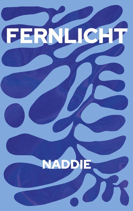Text: "FERNLICHT" und "NADDIE". Blaue, abstrakte Formen auf hellblauem Hintergrund.