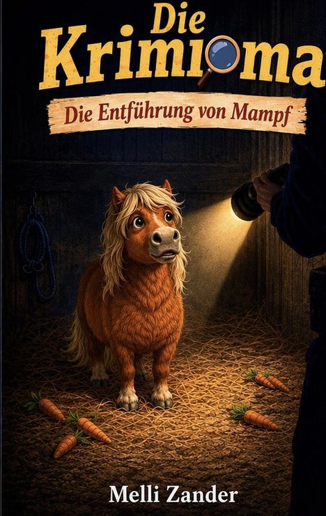 Text: "Die Krimioma: Die Entführung von Mampf" von Melli Zander. Illustration zeigt ein Pony und eine Taschenlampe.