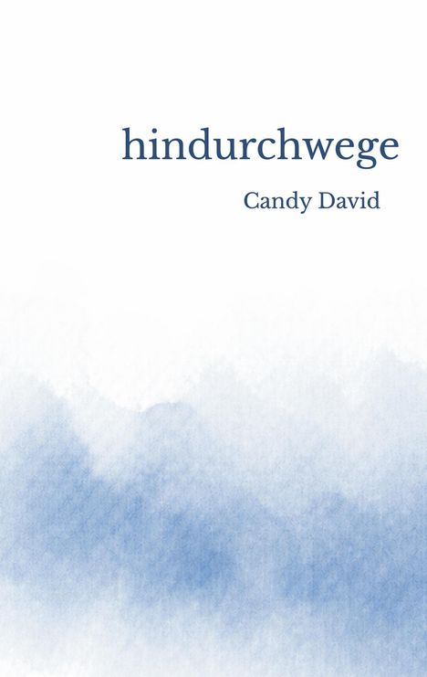Text "hindurchwege" und "Candy David". Weiche blaue Aquarelleffekte im unteren Bereich.