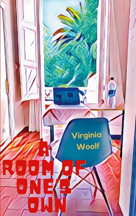 "A Room of One's Own" in großen roten Buchstaben. "Virginia Woolf" in gelb auf einem Stuhl. Illustration eines Schreibtisches.