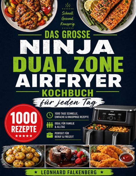 "Das große Ninja Dual Zone Airfryer Kochbuch für jeden Tag", 1000 Rezepte. Bilder von Gerichten: Hähnchen, Lachs, Kartoffeln.