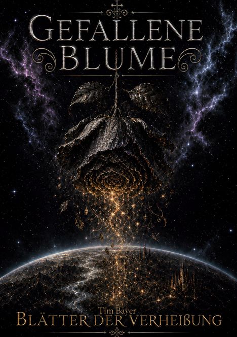 "Gefallene Blume. Tim Bayer. Blätter der Verheißung." Eine kosmische Blume wächst über einer funkelnden Stadt.