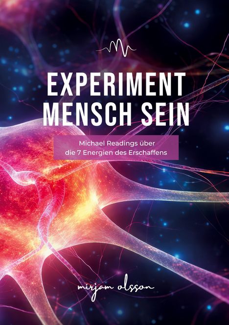 "EXPERIMENT MENSCH SEIN" davor farbenfrohe, leuchtende Neuronen und ein unleserlicher Autorname in verspielter Schrift.