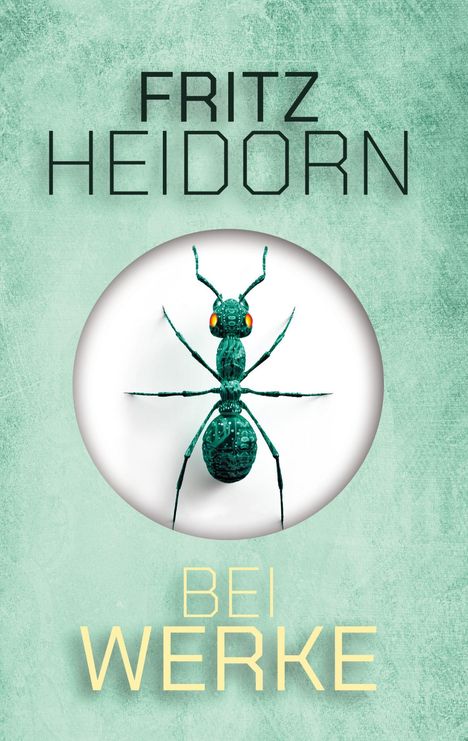 Text: "FRITZ HEIDORN BEI WERKE". Eine grüne Ameise auf einem weißen Kreis, Hintergrund in hellem Türkis.