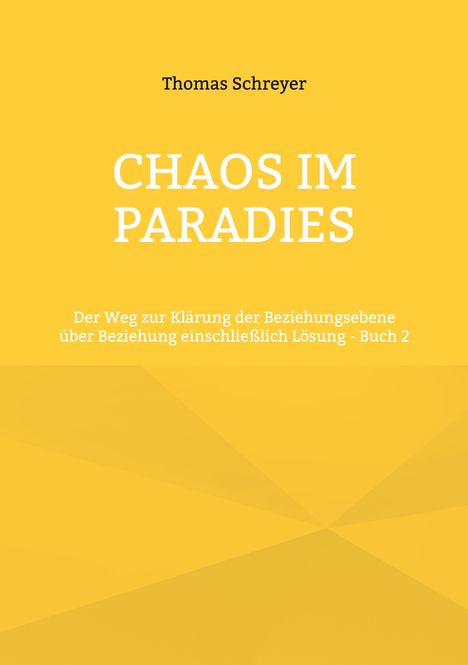 „Chaos im Paradies“: Buch von Thomas Schreyer über Beziehungen. Gelber Hintergrund mit geometrischem Muster.