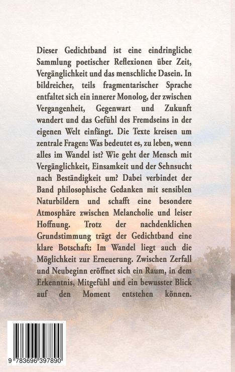 Ein Gedichtband reflektiert über Zeit, Vergänglichkeit und menschliches Dasein, zwischen Melancholie und Hoffnung. Im Hintergrund ist ein sanftes Landschaftsbild mit Sonnenuntergang erkennbar. Unten links befindet sich ein Barcode.