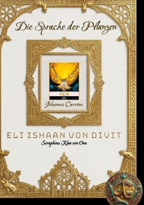 "Die Sprache der Pflanzen", "Johannes Carroux", "Eli Ishaan von Divit", "Seraphina Kian von Oma". Goldene Zierrahmen.