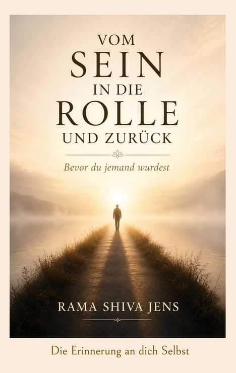 „Vom Sein in die Rolle und zurück. Bevor du jemand wurdest.“ Ein Mensch geht einem leuchtenden Horizont entgegen.