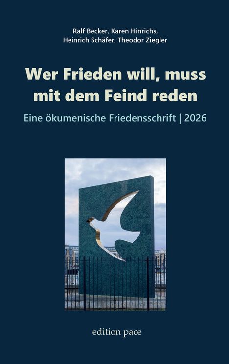 "Wer Frieden will, muss mit dem Feind reden". Autoren: Ralf Becker u.a. Ein Vogelrelief vor urbanem Hintergrund.