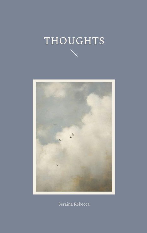 "THOUGHTS" oben, "Seraina Rebecca" unten. Illustration von Vögeln, die am blauen Himmel mit weißen Wolken fliegen.