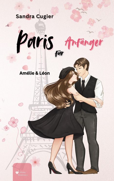 Text: "Sandra Cugier, Paris für Anfänger, Amélie & Léon." Illustration: Ein Paar tanzt vor dem Eiffelturm mit rosa Blüten.