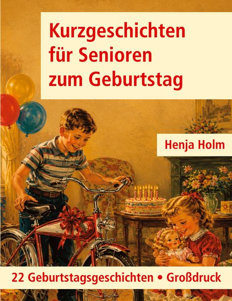„Kurzgeschichten für Senioren zum Geburtstag“ von Henja Holm. Illustration eines Jungen mit Fahrrad und Mädchen mit Puppe.
