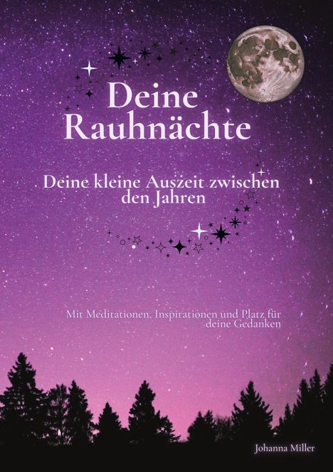 “Deine Rauhnächte” steht über einem sternenklaren Himmel. Vollmond und schwarze Silhouetten von Bäumen unten.