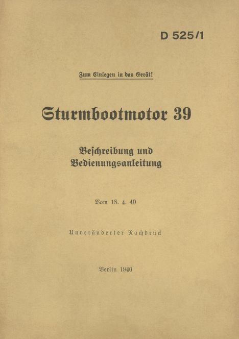 D 525/1, Zum Einlegen in das Gerät! Sturmmotorboot 39, Beschreibung und Bedienungsanleitung, Berlin 1940.