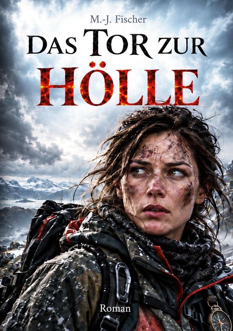 Text: "M.-J. Fischer, DAS TOR ZUR HÖLLE, Roman." Eine Frau schaut entschlossen, vor stürmischem Bergpanorama.