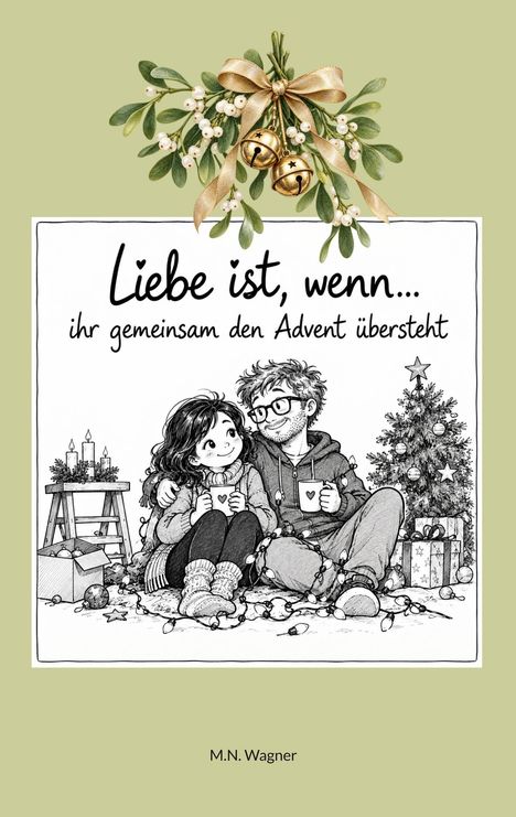 "Liebe ist, wenn... ihr gemeinsam den Advent übersteht." Illustration, zwei Personen bei Kerzenschein und Weihnachtsbaum, gemütlich.
