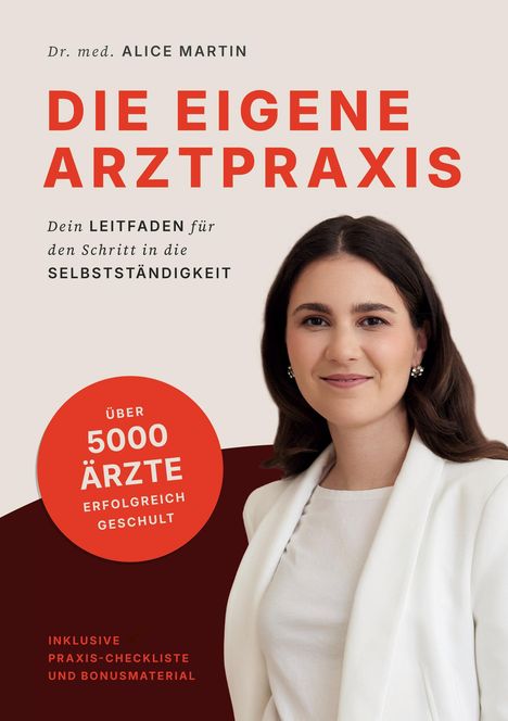 Dr. med. Alice Martin, "Die eigene Arztpraxis", Leitfaden zur Selbstständigkeit, über 5000 Ärzte geschult. Frau im Blazer.