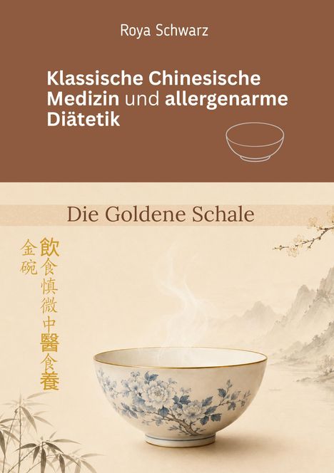 Text: "Klassische Chinesische Medizin und allergenarme Diätetik", "Die Goldene Schale". Enthält Schale mit Blumenmotiv.