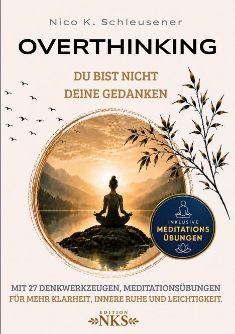 "Overthinking: Du bist nicht deine Gedanken." Meditation, Berge, Sonnenuntergang. Edition NKS, inklusive Meditationsübungen.