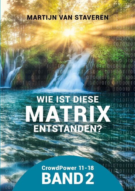 WIE IST DIESE MATRIX ENTSTANDEN? CrowdPower 11-18 BAND 2. Wasserfall mit Bäumen im Hintergrund.