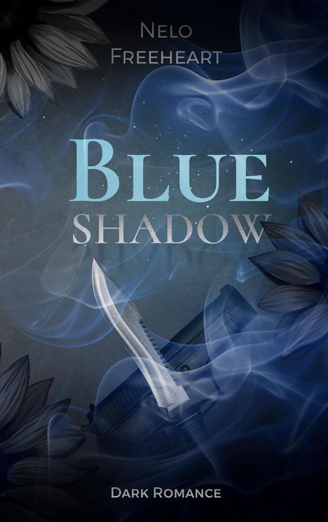 „Nelo Freeheart, Blue Shadow, Dark Romance“. Dunkles, mysteriöses Design mit Rauch und Blumen.