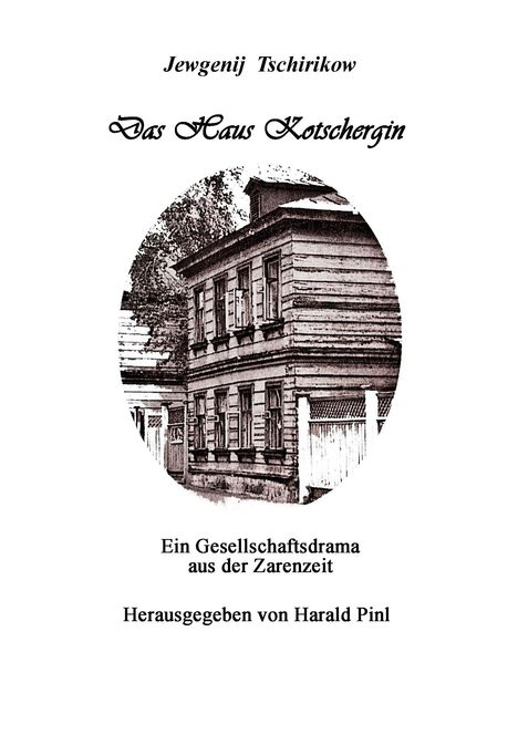 "Das Haus Kotschergin" von Jewgenij Tschirikow, ein Gesellschaftsdrama der Zarenzeit. Holzhaus und Bäume.