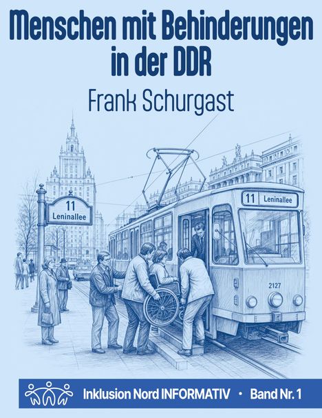 Titel: „Menschen mit Behinderungen in der DDR“. Autor: Frank Schurgast. Illustration einer Straßenbahnszene.