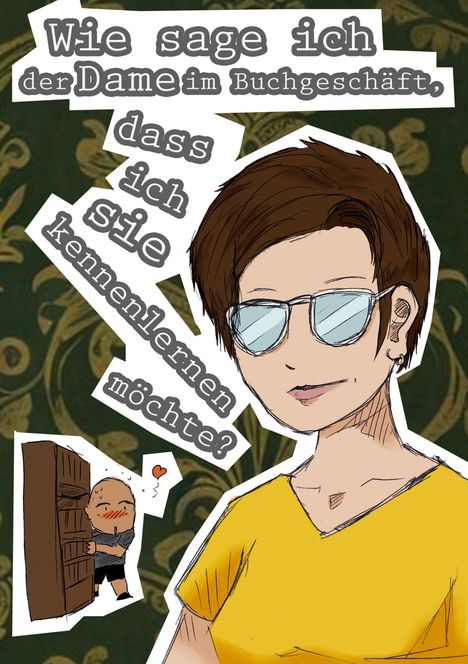 „Wie sage ich der Dame im Buchgeschäft, dass ich sie kennenlernen möchte?“ Illustration einer Person mit Kurzhaarschnitt.