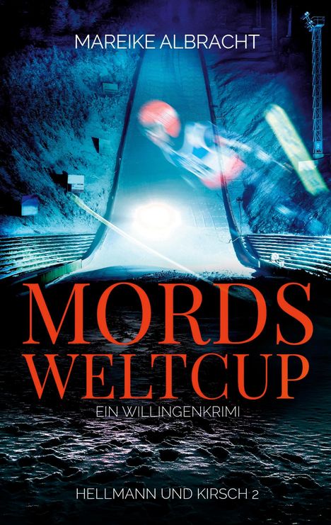 "MORDS WELTCUP" in großen roten Buchstaben. Bunte Skisprungschanze, springender Skifahrer in Blau, beleuchtete Nacht.