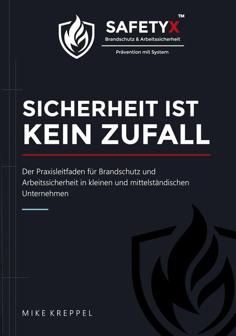 "Sicherheit ist kein Zufall. Praxisleitfaden für Brandschutz und Arbeitssicherheit in Unternehmen. Logo mit Flamme."