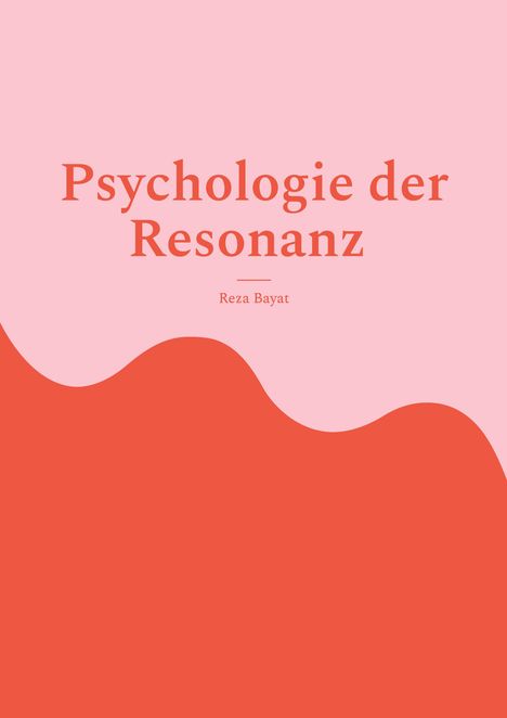 "Psychologie der Resonanz" von Reza Bayat, rosa Hintergrund mit wellenförmiger, roter Trennung.