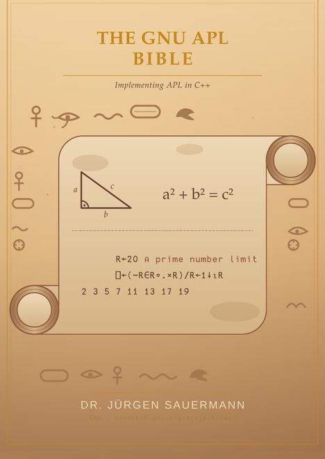 "THE GNU APL BIBLE", "Implementing APL in C++". Pythagoras-Theorem, APL Code, Primzahlen und dekorative Symbole.