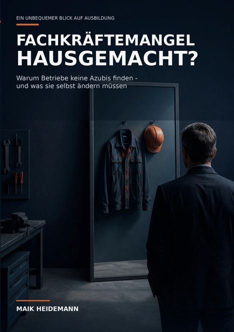 Ein Anzugträger blickt auf Arbeitskleidung und Helm an einem Haken. Text: "Fachkräftemangel hausgemacht?"