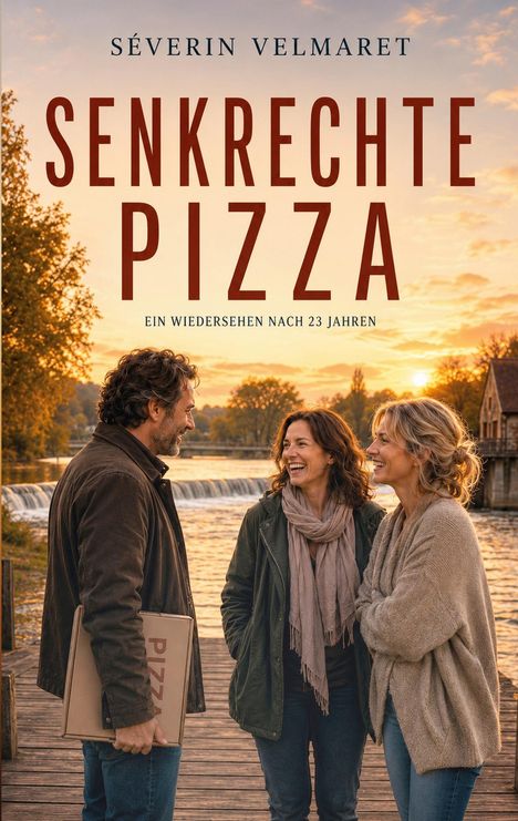 "SÉVERIN VELMARET, SENKRECHTE PIZZA, EIN WIEDERSEHEN NACH 23 JAHREN." Drei lachende Menschen an einem Flussufer bei Sonnenuntergang.