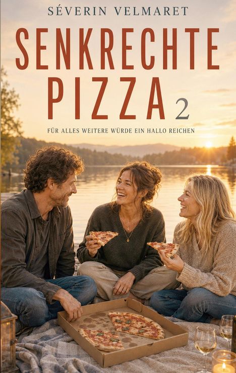Séverin Velmaret, Senkrechte Pizza 2. Drei Personen sitzen lachend am Wasser mit Pizza, umgeben von Sonne und Natur.