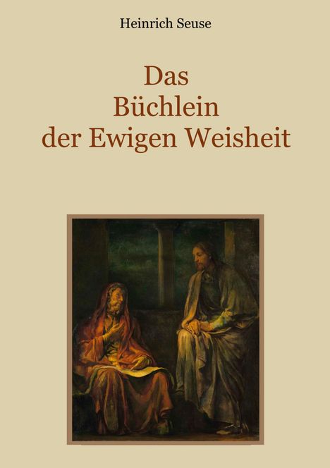 "Das Büchlein der Ewigen Weisheit" von Heinrich Seuse. Darunter ein Gemälde mit zwei Personen in Gewändern.
