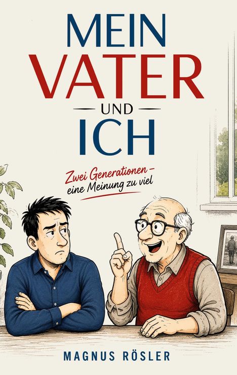 "MEIN VATER UND ICH" steht oben. Zwei Männer, der Ältere redet begeistert, der Jüngere wirkt skeptisch.