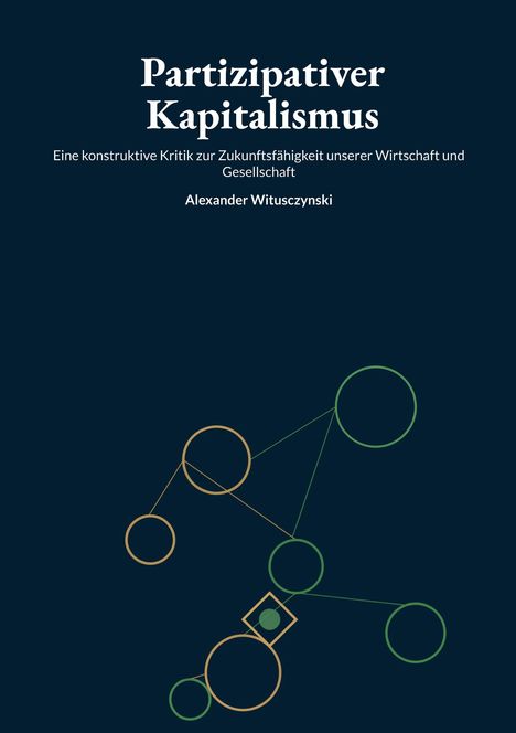 Titel: Partizipativer Kapitalismus. Untertitel: Eine konstruktive Kritik zur Zukunftsfähigkeit. Geometrische Kreise.